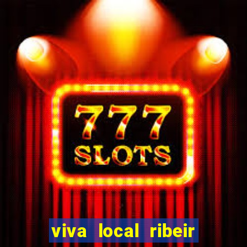 viva local ribeir o preto